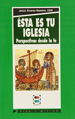 Esta es tu Iglesia: Perspectivas desde la fe (Vida y Misión)