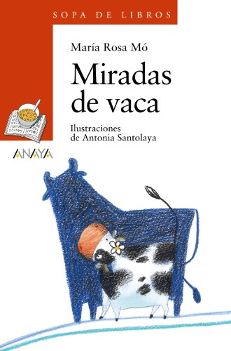 Miradas de vaca (LITERATURA INFANTIL (6-11 años) - Sopa de Libros)