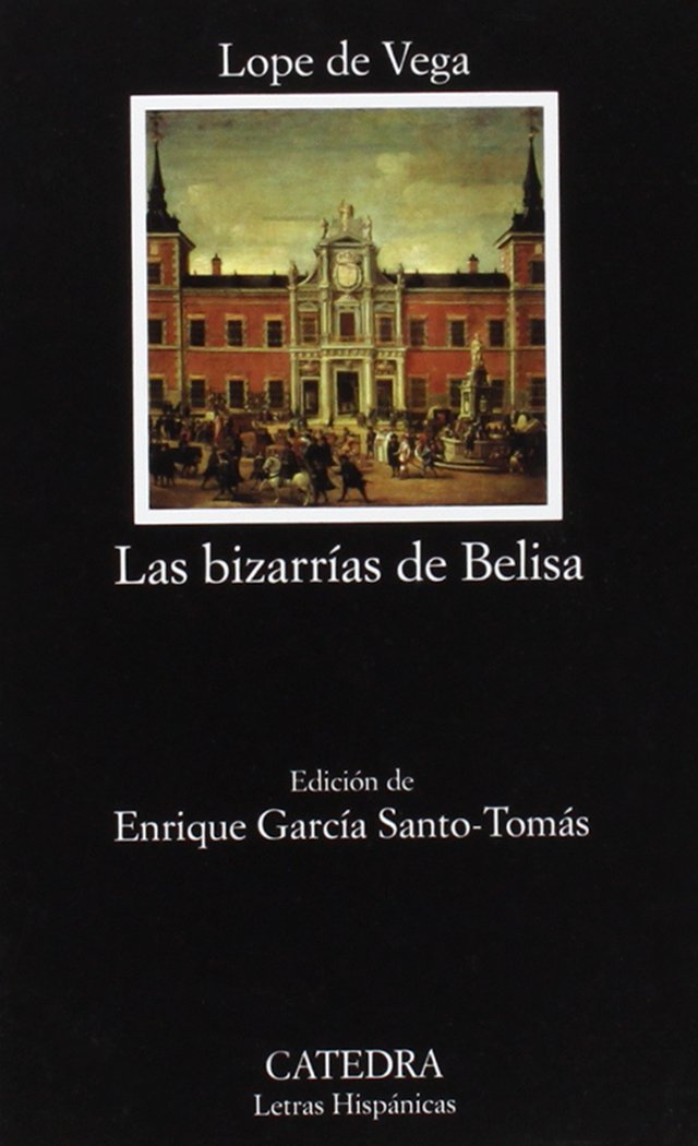 Las bizarrías de Belisa: 562 (Letras Hispánicas)