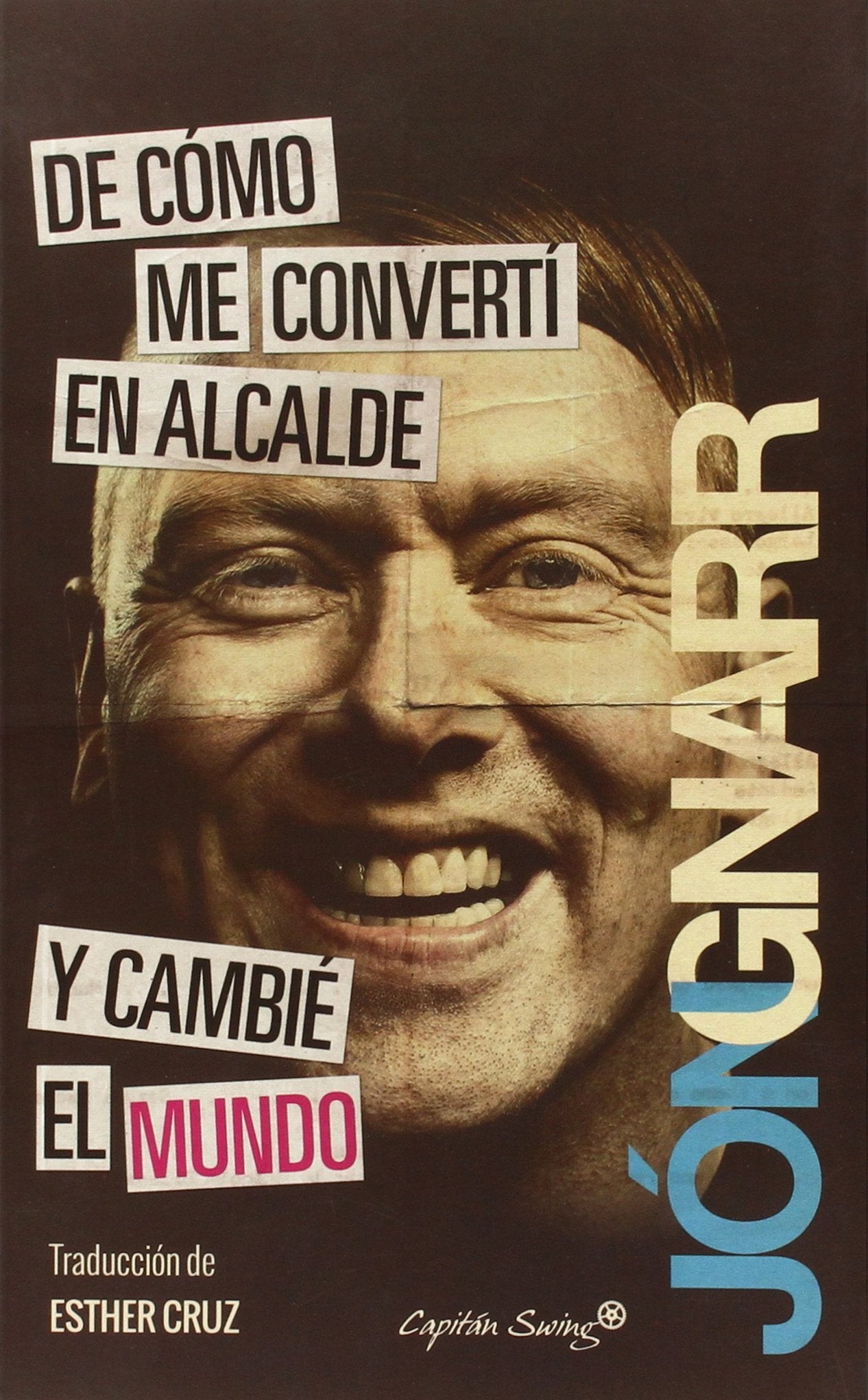 De Como Me Convertí En Alcalde Y Cambié El Mundo (ENTRELINEAS)