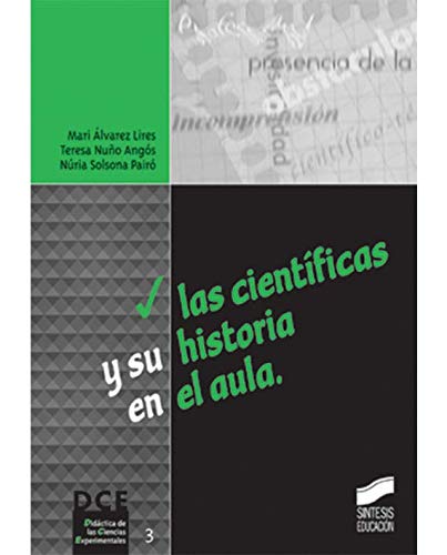 Las científicas y su historia en el aula: 3 (Didáctica de las ciencias experimentales)
