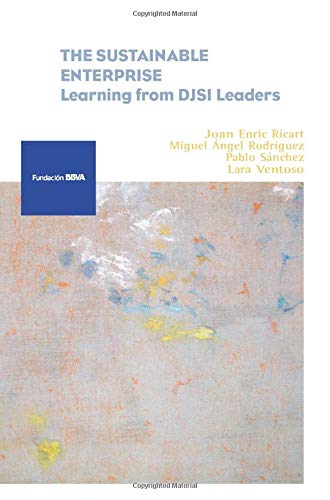 The sustainable enterprise: Learning from DJSI leaders (Monografía Fundación BBVA)