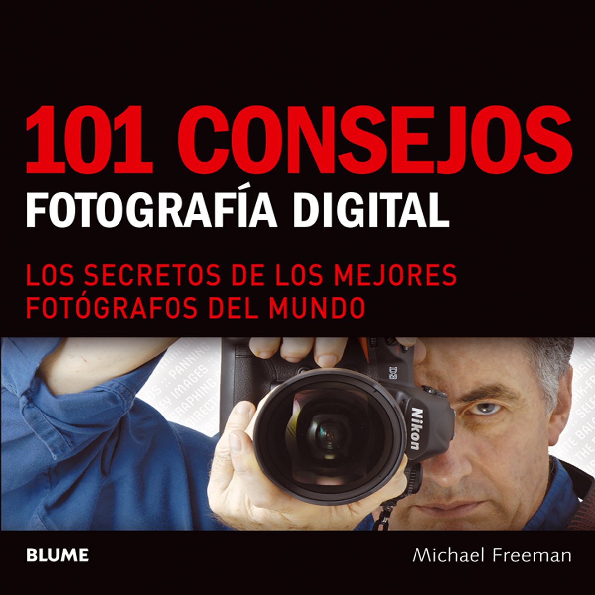 101 consejos de fotografía digital: Los Secretos de Los Mejores Fotógrafos del Mundo (FOTO CINE VIDEO)