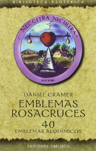 Emblemas Rosacruces: 40 Emblemas alquímicos (TEXTOS TRADICIONALES)