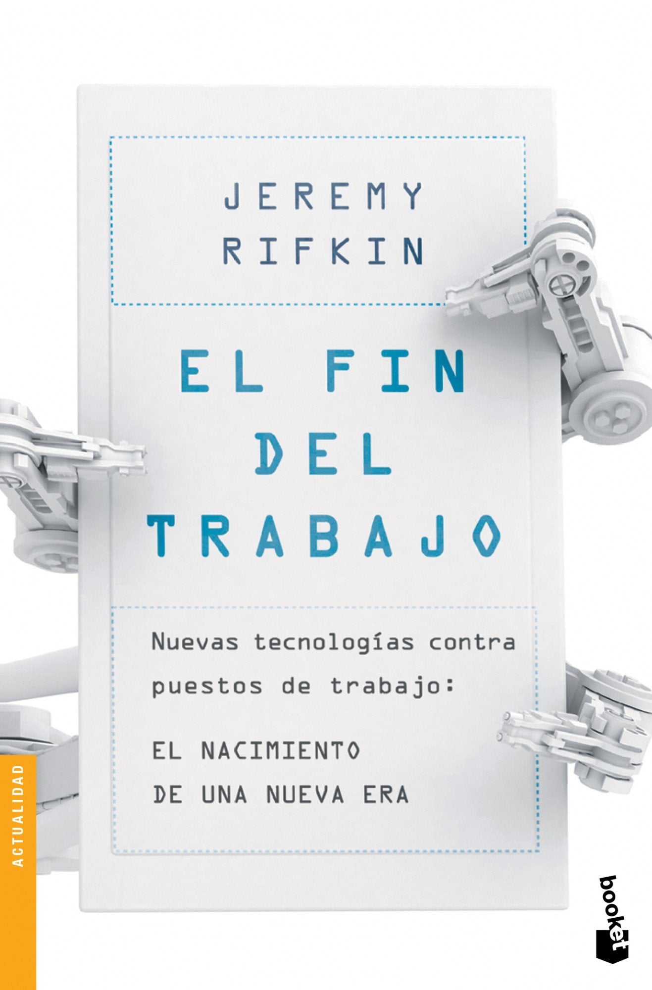 El fin del trabajo: Nuevas tecnologías contra puestos de trabajo: el nacimiento de una nueva era (Divulgación)