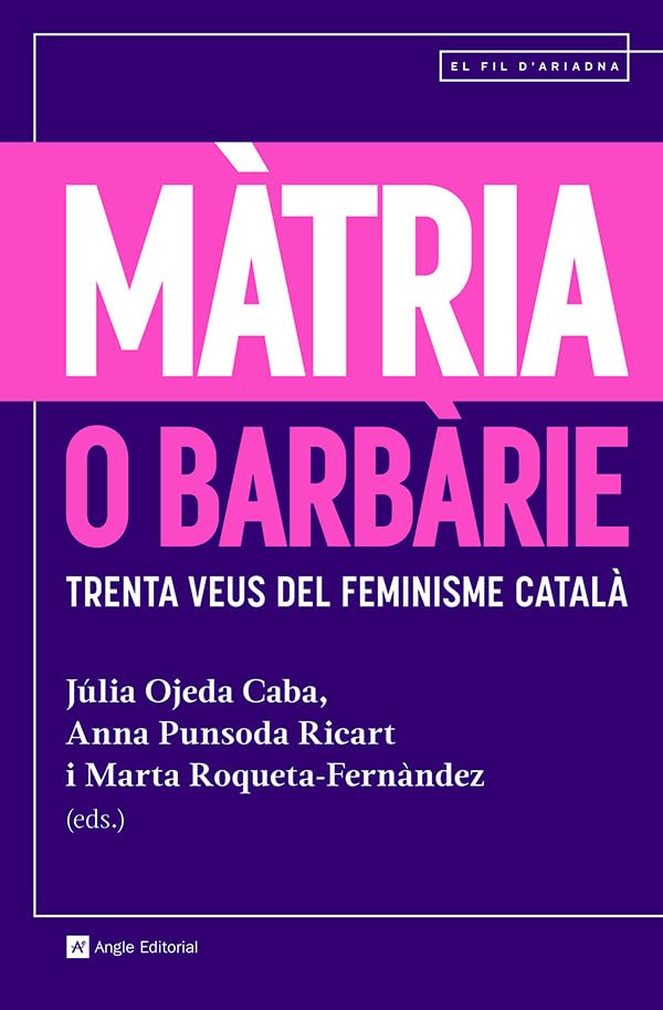 Matria O Barbarie: Trenta veus del feminisme català: 137 (El fil d'Ariadna)