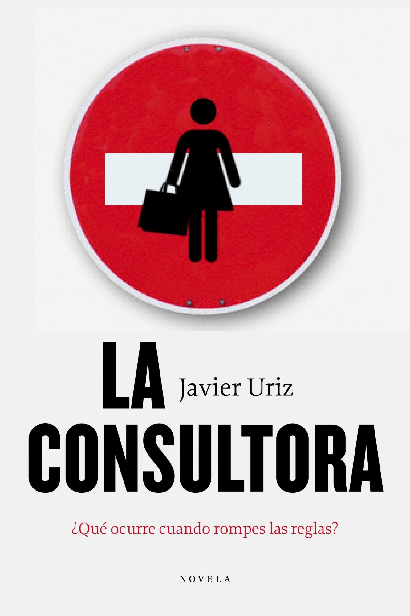 La consultora: ¿Qué ocurre cuando rompes las reglas?: 1 (Alienta Novela)