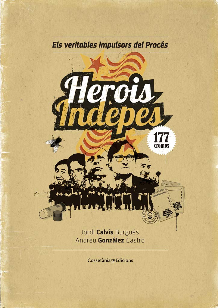 Herois indepes: Els veritables impulsors del Procés (Altres Cossetània)