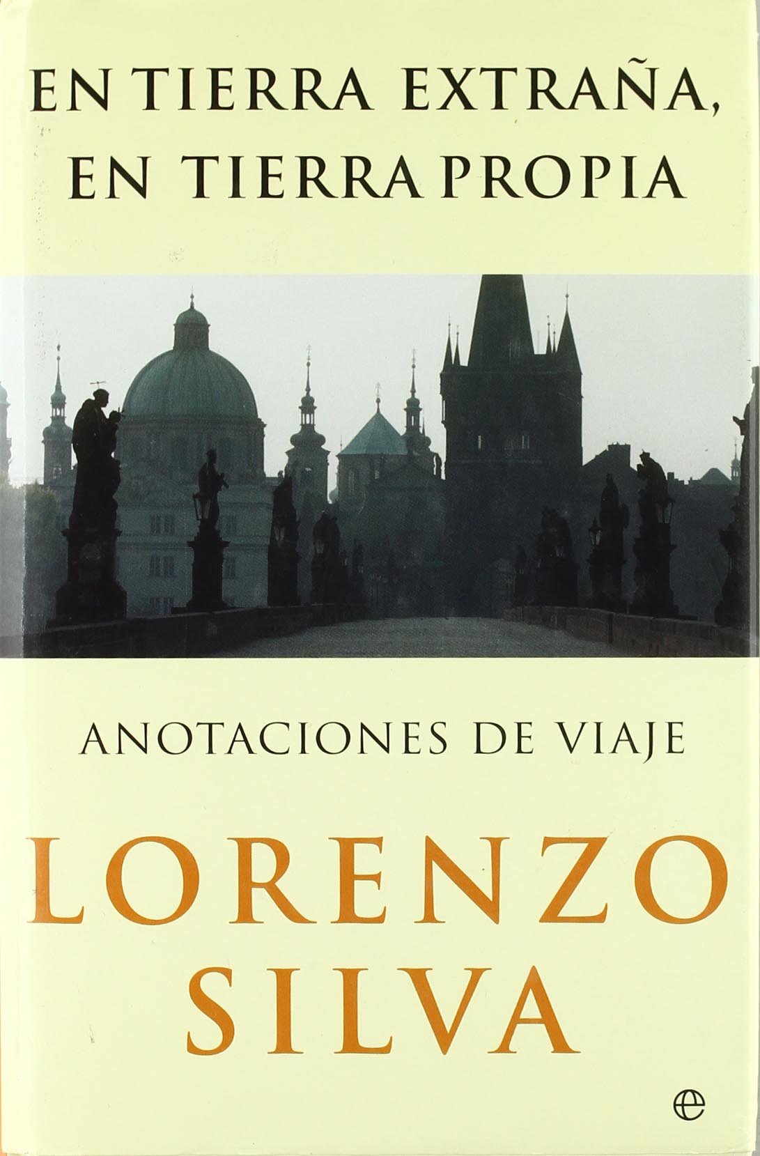 En Tierra Extrana, En Tierra Propia: Anotaciones de Viaje
