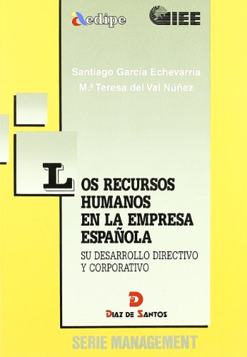 Los recursos humanos en la empresa española: Su Desarrollo Directivo y Corporativo (SIN COLECCION)