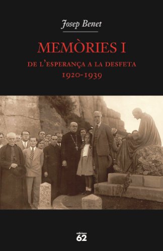 Memòries I.: De l'esperança a la desfeta (1920-1939) (Biografies i Memòries)