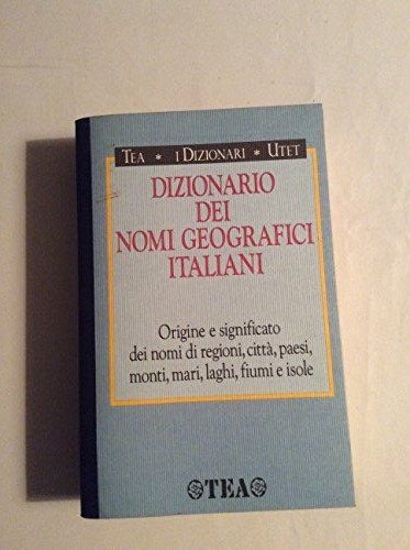 Dizionario dei nomi geografici italiani (I dizionari)