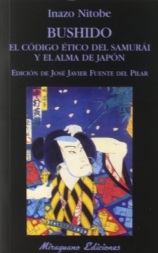 Bushido. El código ético del samurái y el alma de Japón (Libros de los Malos Tiempos)