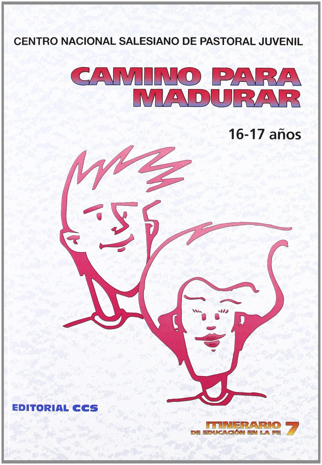 Camino Para Madurar: 7 (Itinerario de educación en la fe)
