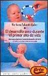 El desarrollo sano durante el primer ano de vida / the Healthy Development During the First Year of Life