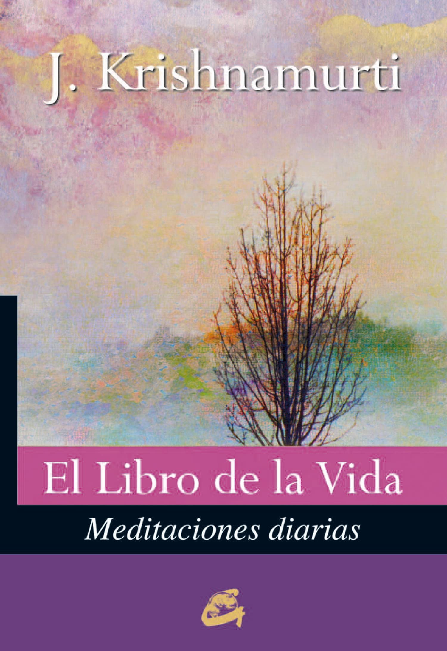 El Libro De La Vida: Meditaciones diarias (Krishnamurti)