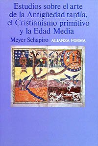 Estudios sobre el arte de la Antigüedad tardía, el Cristianismo primitivo y la Edad Media (Alianza Forma (Af))