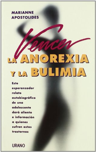 Vencer la anorexia y la bulimia (SIN COLECCION)