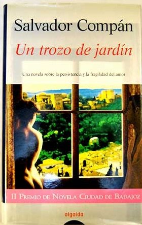Un trozo de jardín : (Premio de novela Ciudad de Badajoz 1999) (Algaida Literaria)