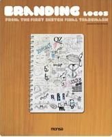 Branding Logos: From the First Sketch to the Final Trademark (SIN COLECCION)