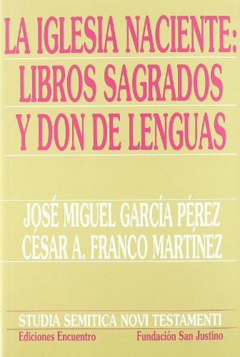 La Iglesia naciente: libros sagrados y don de lenguas (Studia Semitica Novi Testamenti)