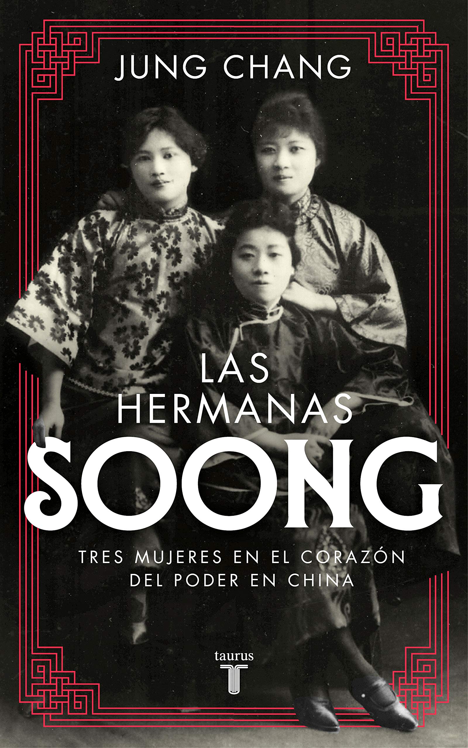 Las hermanas Soong: Tres mujeres extraordinarias en el centro del poder en China (Biografías)