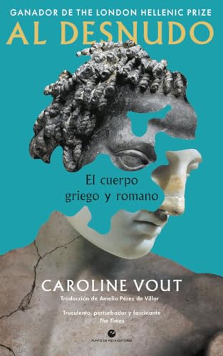 Al desnudo: El cuerpo griego y romano: 43 (Historia y pensamiento)