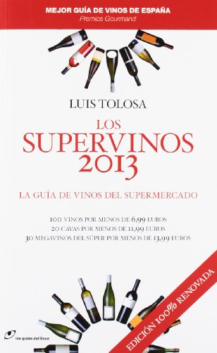 Los supervinos 2013: La guía de vinos del supermercado (LAS GUIAS DEL LINCE)