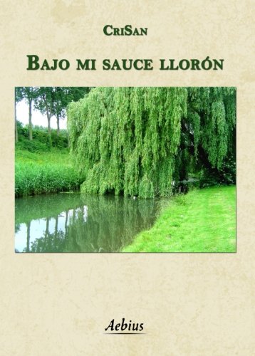 Bajo mi sauce llorón