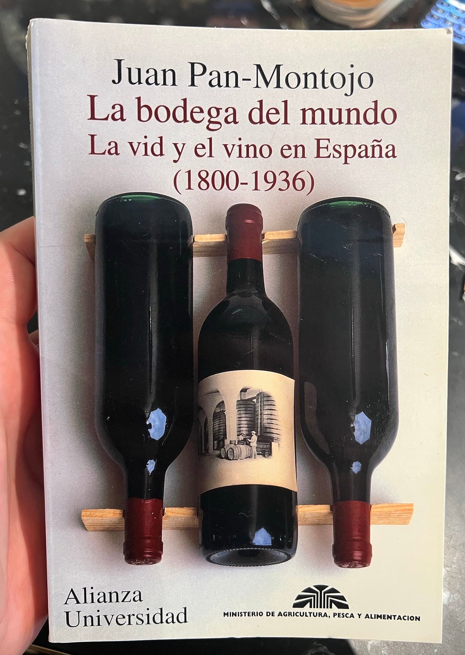 La bodega del mundo - la vid y el vino en España (1800-1936) (Alianza Universidad)