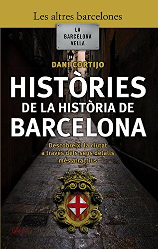 Històries de la història de barcelona: La Barcelona vella (L'ARCA)