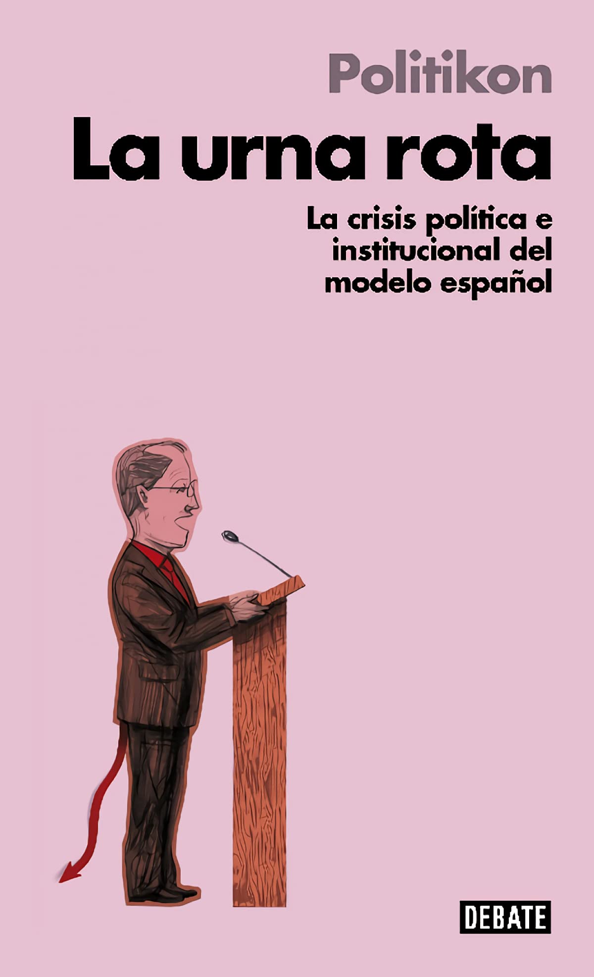 La urna rota (Libros para entender la crisis): La crisis política e institucional del modelo español (Sociedad)