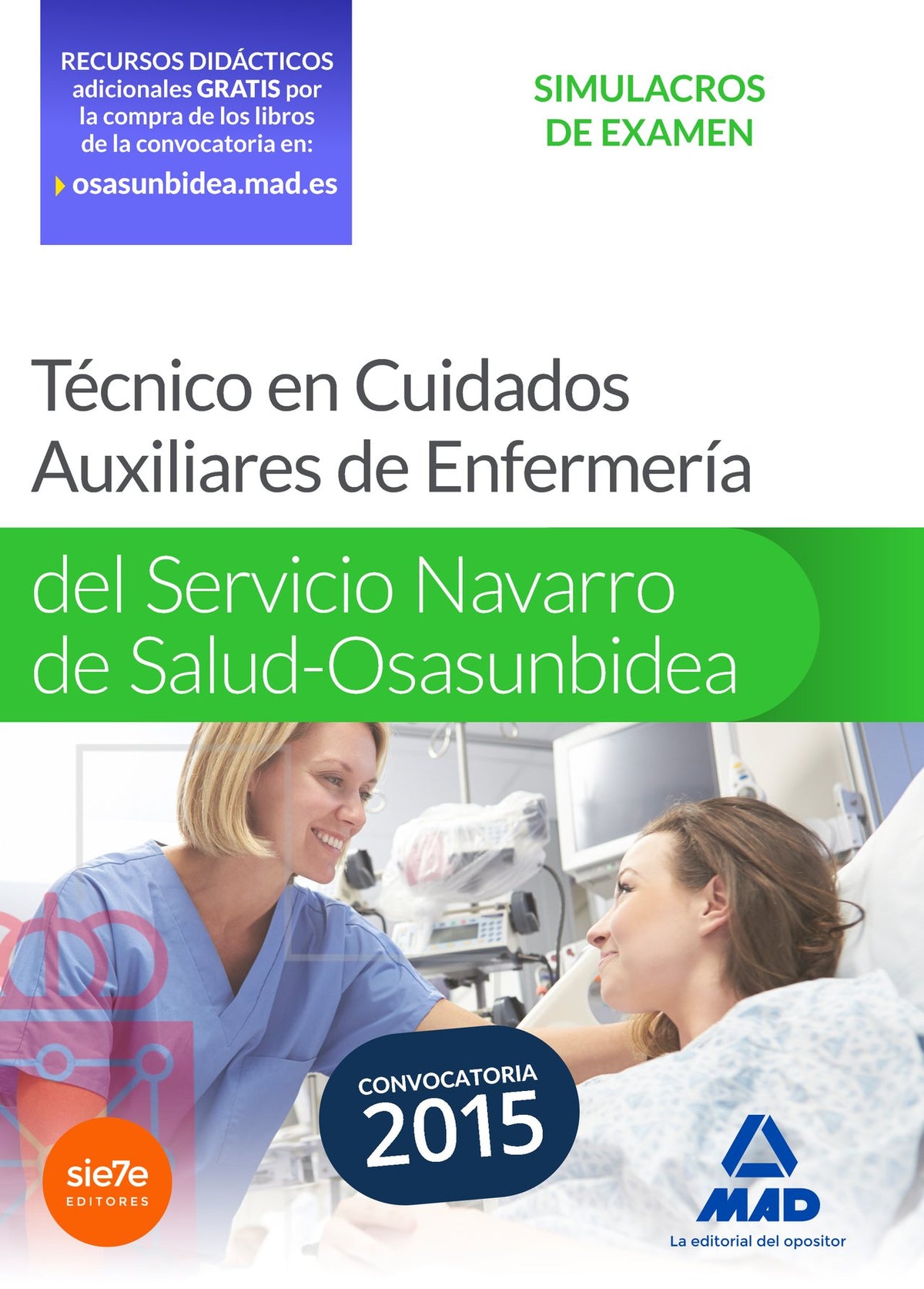 Técnico en Cuidados Auxiliares de Enfermería del Servicio Navarro de Salud-Osasunbidea. Simulacros examen