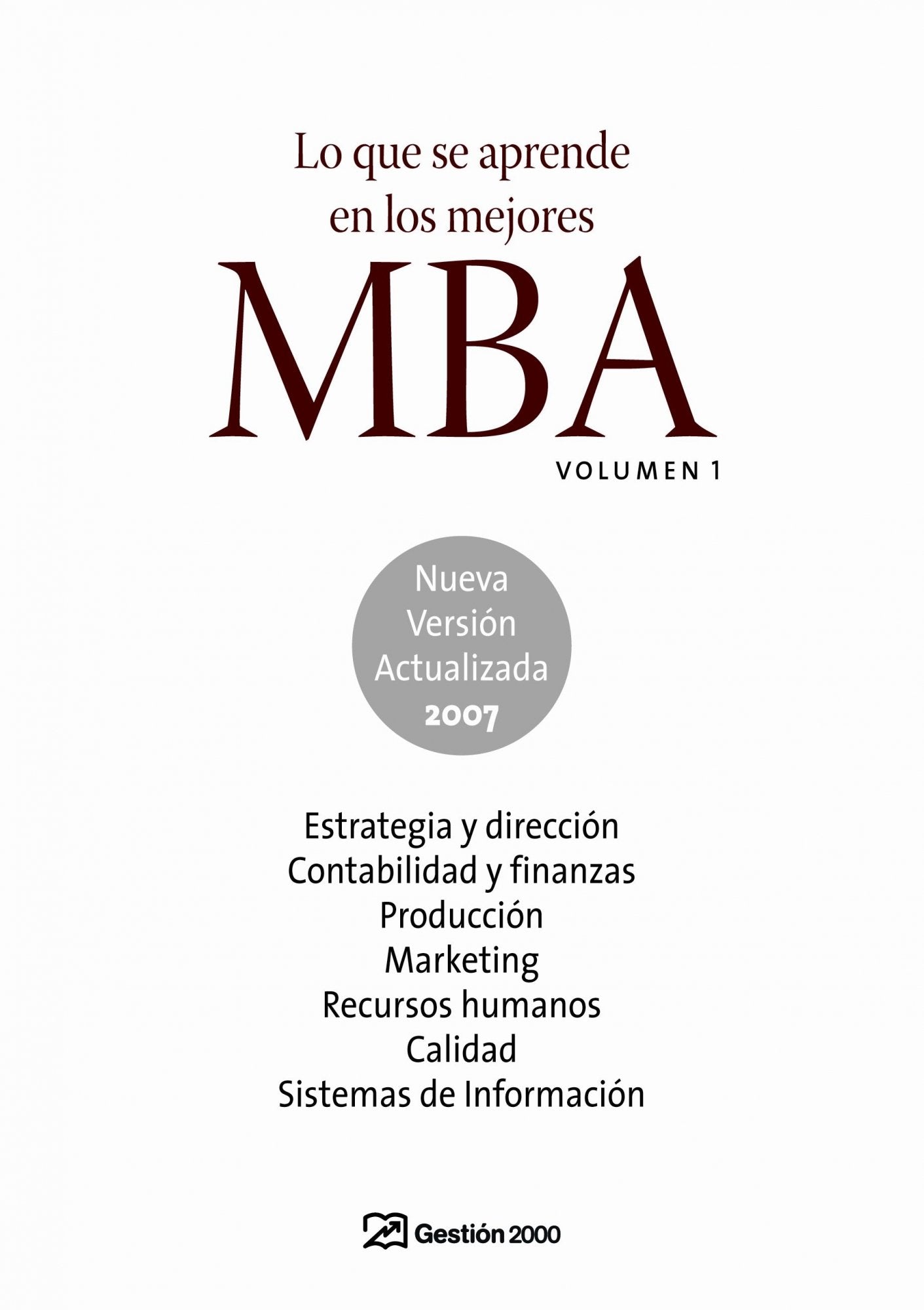 Lo que se aprende en los mejores MBA. Volumen 1 (MANAGEMENT)