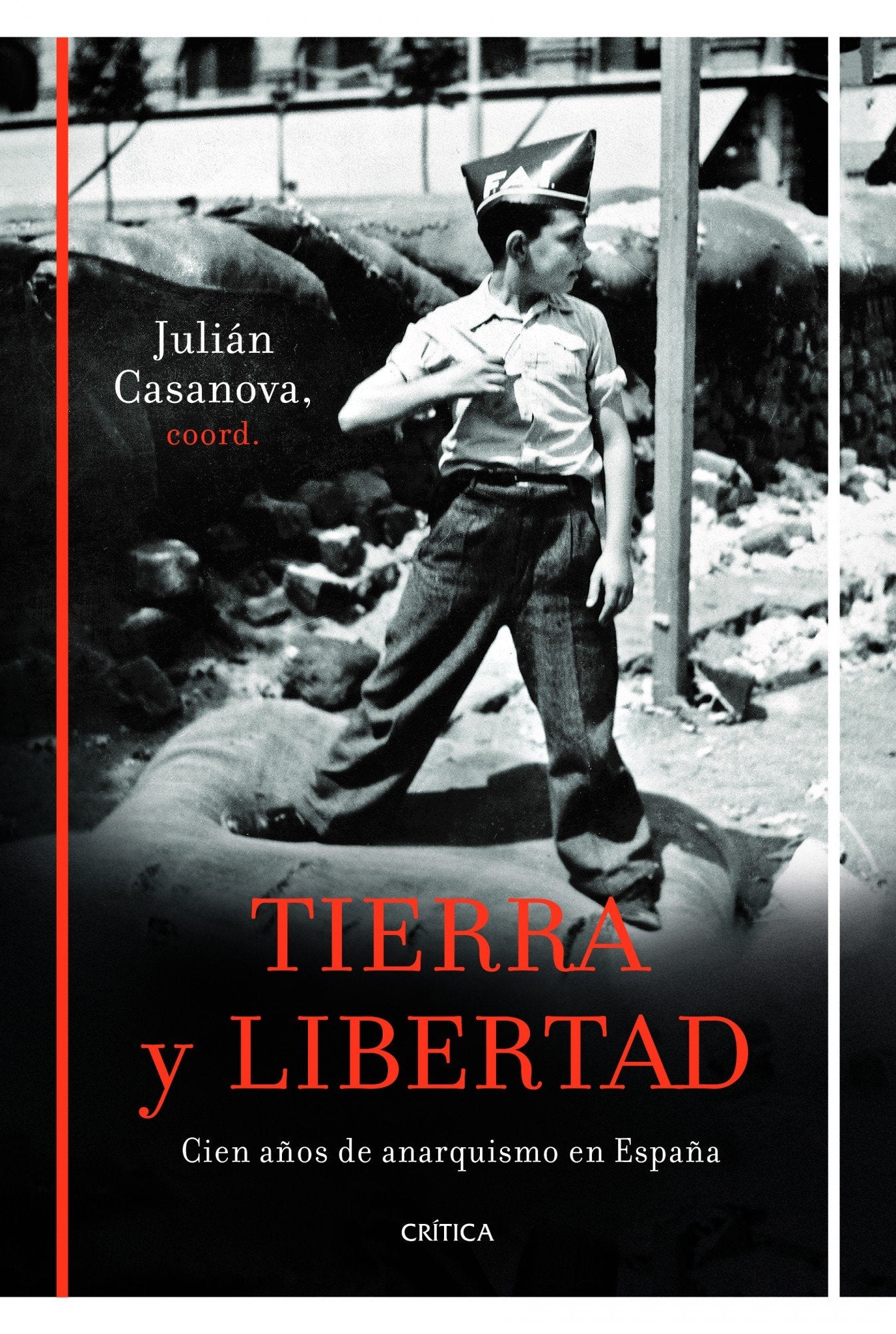 Tierra y libertad: Cien años de anarquismo en España (Contrastes)