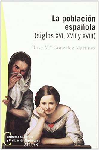 POBLACION ESPA?OLA, SIGLOS XVI, XVII Y XVIII,LA (CUADERNOS CULTURA Y CIVILIZACION HISPANI)