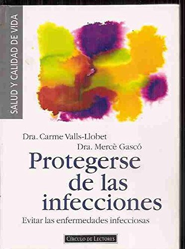 Protegerse de las infecciones : evitar las enfermedades infecciosas