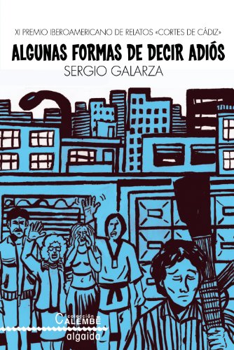 Algunas formas de decir adiós (ALGAIDA LITERARIA - PREMIO CORTES DE CÁDIZ)