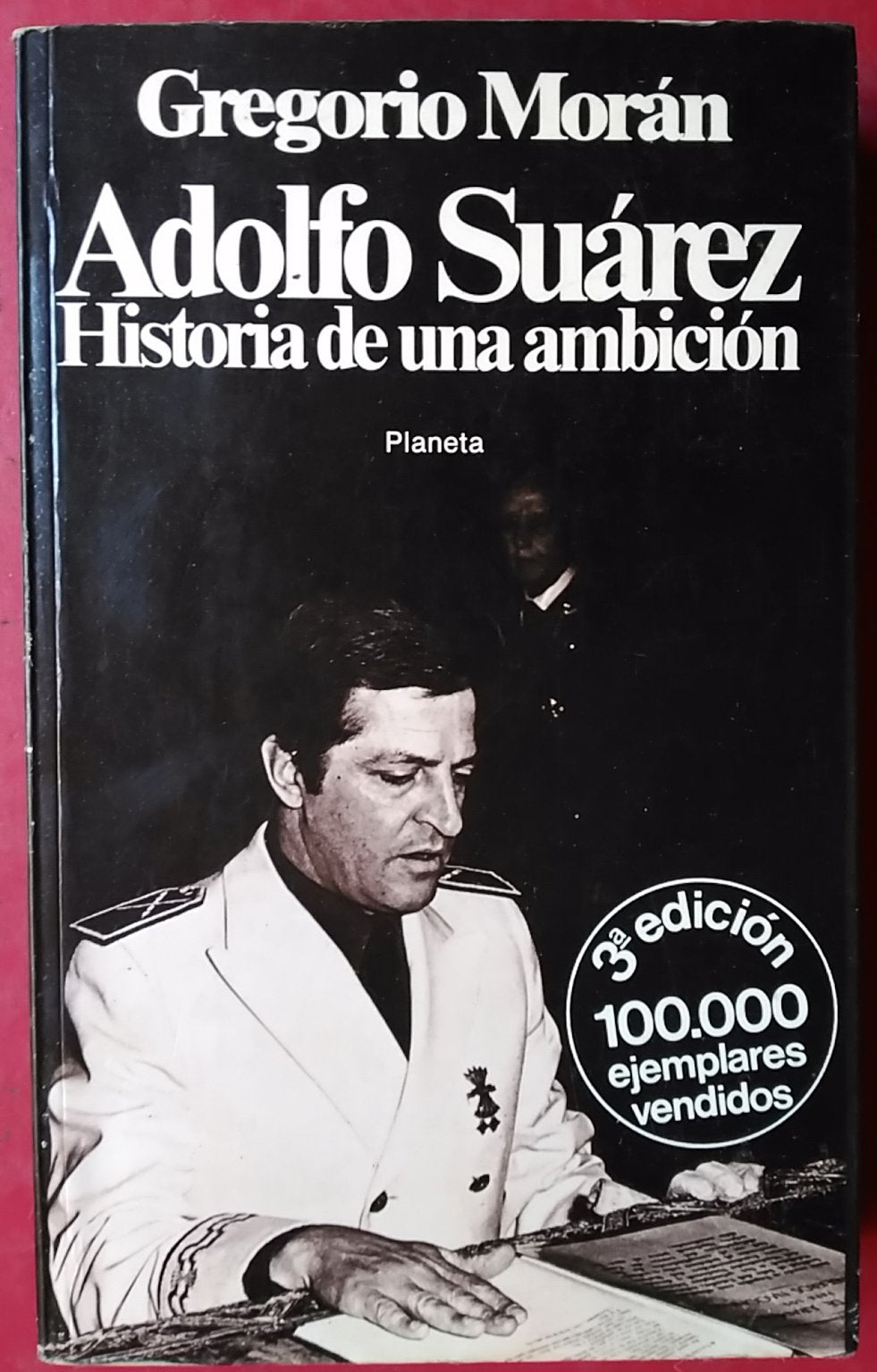 Adolfo Suárez. historia de una ambicion