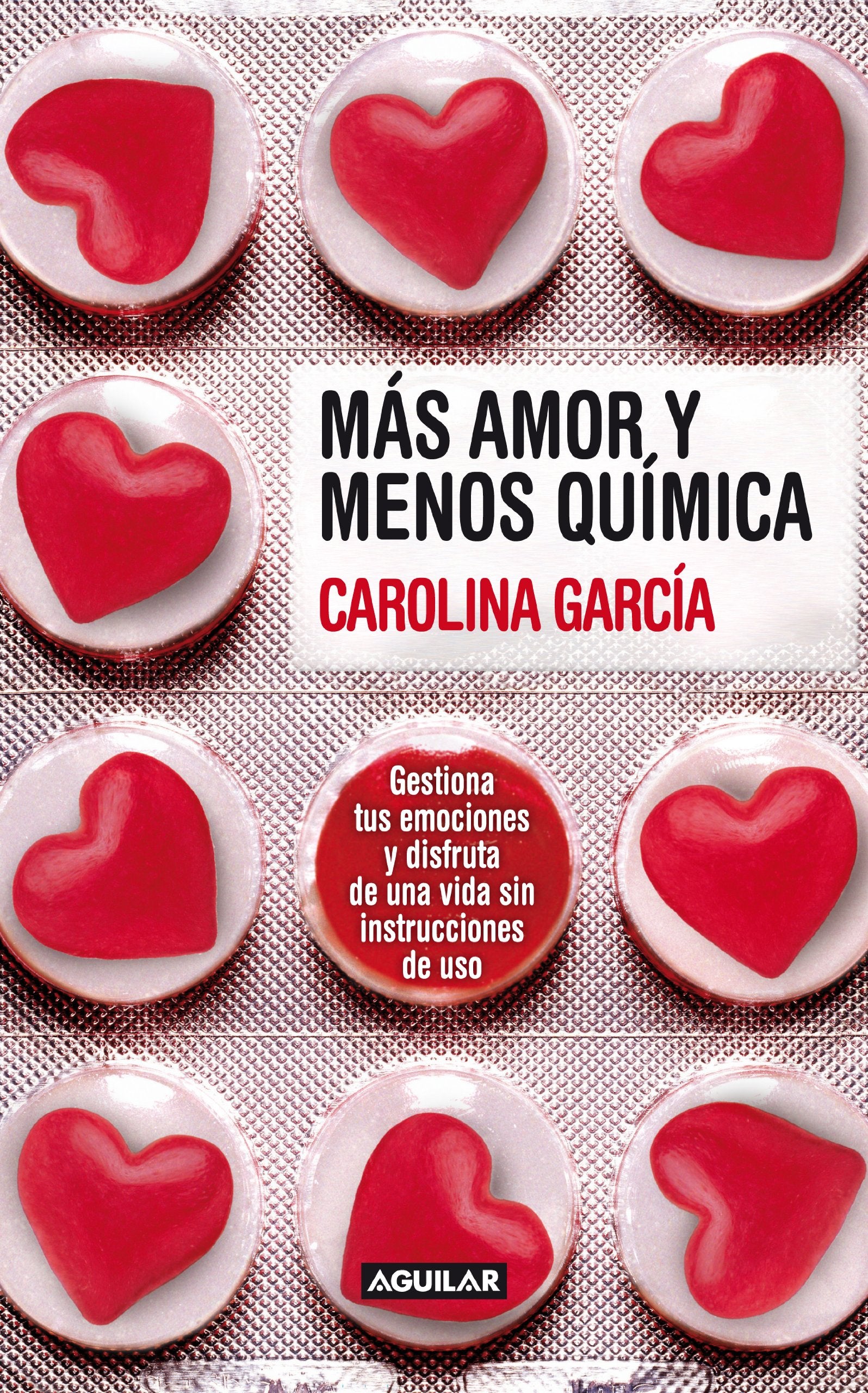 Más amor y menos química: Gestiona tus emociones y disfruta de una vida sin instrucciones de uso (Cuerpo y mente)