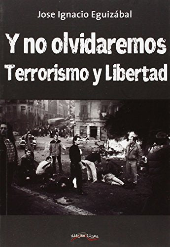 Y no nos olvidaremos: Terrorismo y Libertad: 11 (Última Línea de Narrativa)