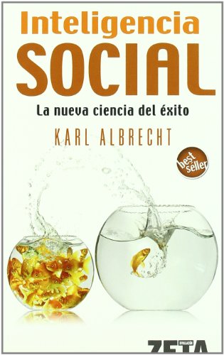 INTELIGENCIA SOCIAL: LA NUEVA CIENCIA DEL EXITO: 00000 (BEST SELLER ZETA BOLSILLO)