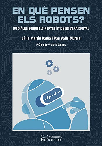 En què pensen els robots?: Un diàleg sobre els reptes ètics en l'era digital (Nandibú)