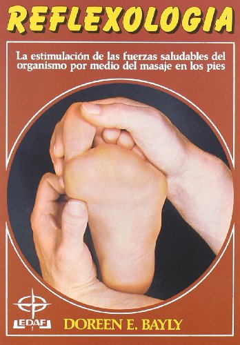 Reflexologia: La estimulación de las fuerzas saludables del organismo por medio del masaje en los piés (Plus Vitae)