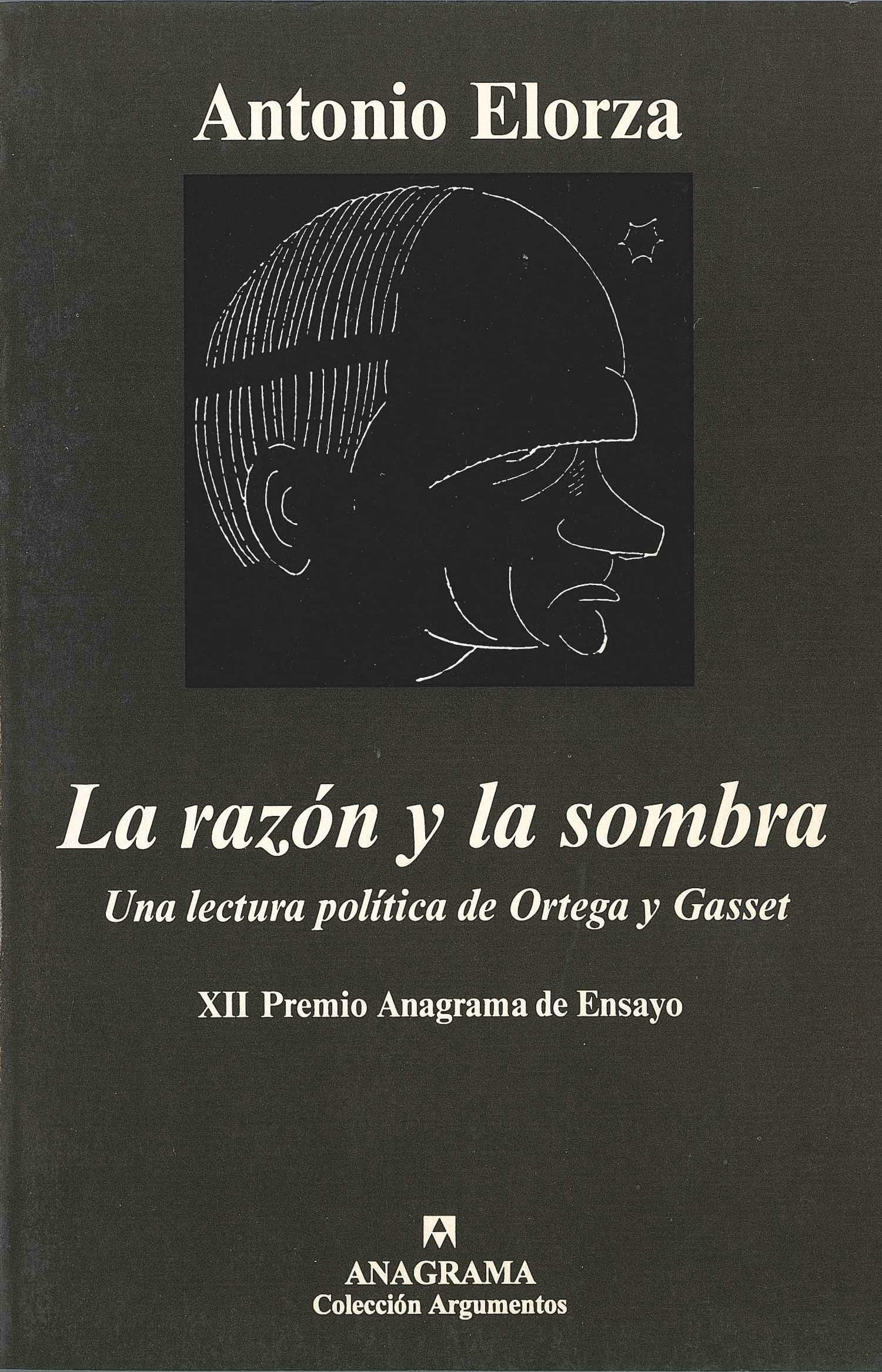 La razón y la sombra (Una lectura política de Ortega y Gasset): Una Lectura Politica de Ortega y Gasset: 75 (Argumentos)