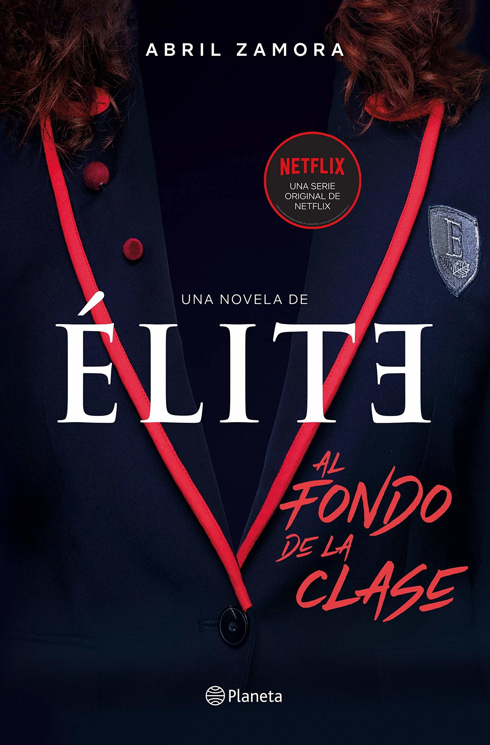 Élite: al fondo de la clase: La primera novela oficial de Élite (Planeta)