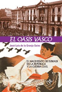 El oasis vasco: El nacimiento de Euskadi en la República y la Guerra Civil (Ciencia Política - Semilla Y Surco - Serie De Ciencia Política)