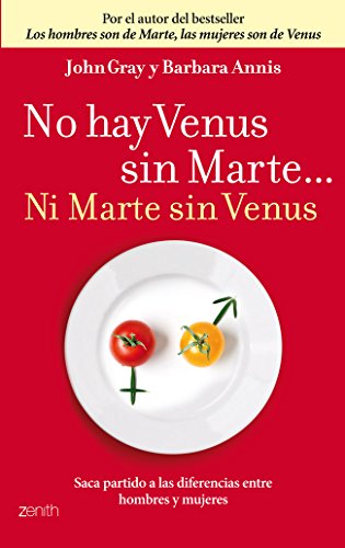 No hay Venus sin Marte... Ni Marte sin Venus: Saca partido a las diferencias entre hombres y mujeres: 1 (Autoayuda y superación)