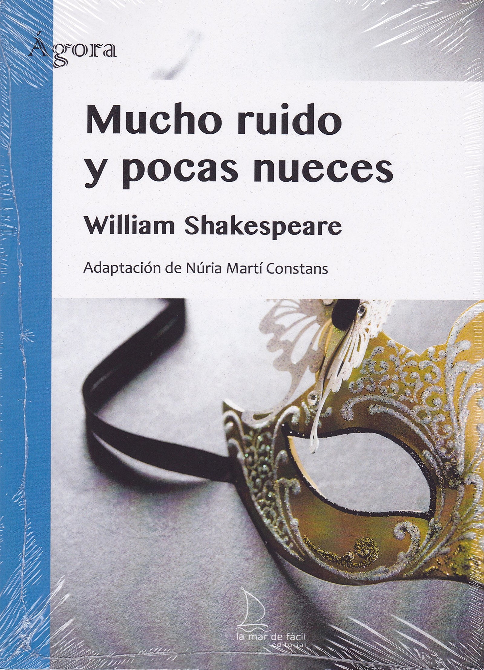 Mucho ruido y pocas nueces: 1 (Ágora)