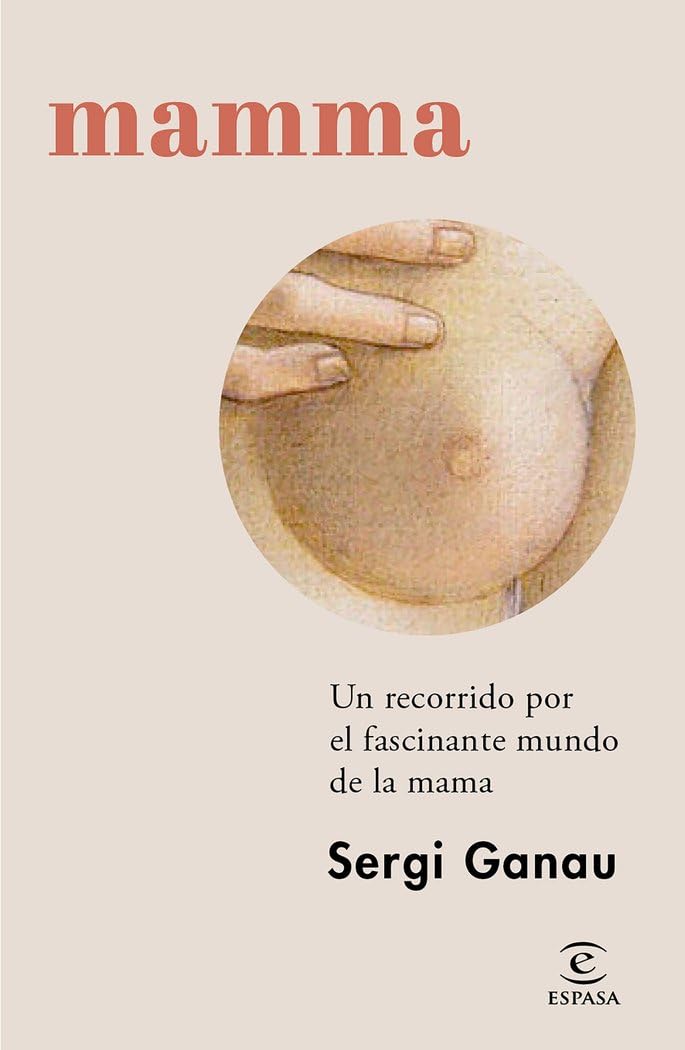 Mamma: Un recorrido por el fascinante mundo de la mama (NO FICCIÓN)